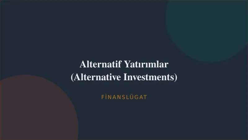 Alternatif Yatırımlar (Alternative Investments) — Finanslügat kapak görseli