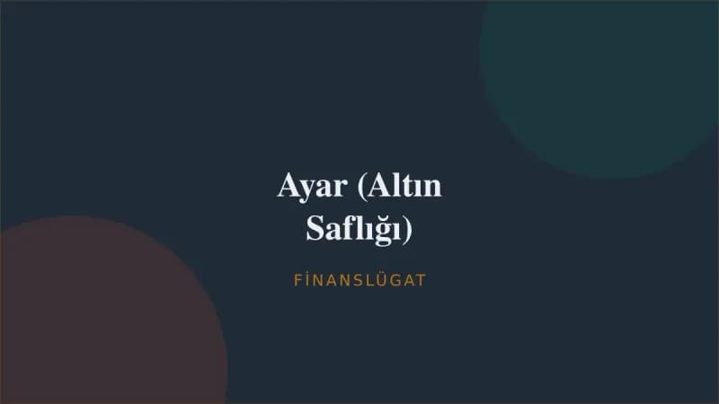 Ayar (Altın Saflığı) — Finanslügat kapak görseli