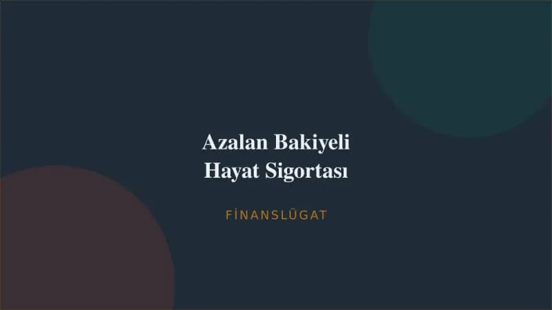 Azalan Bakiyeli Hayat Sigortası — Finanslügat kapak görseli