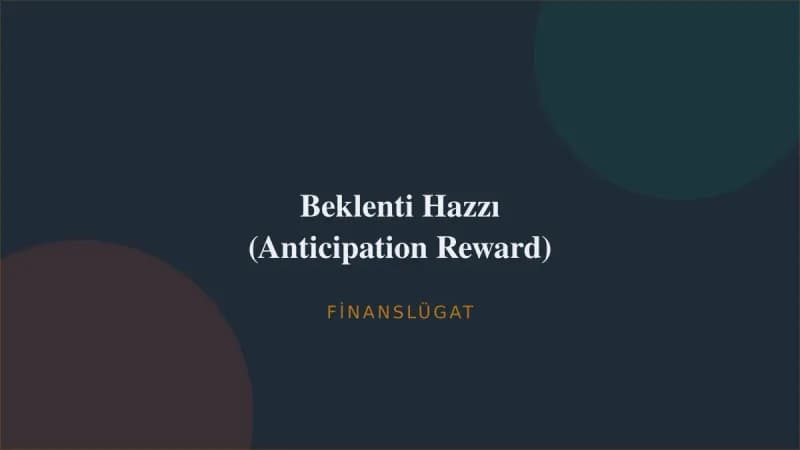 Beklenti Hazzı (Anticipation Reward) — Finanslügat kapak görseli
