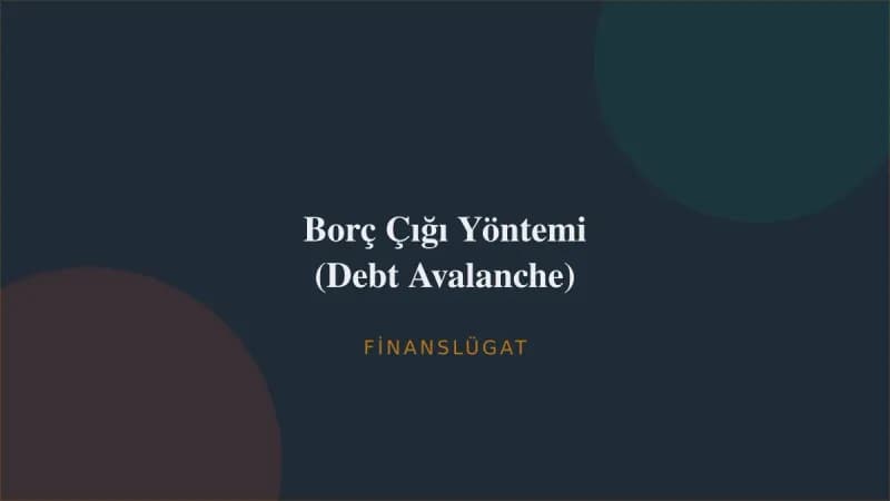 Borç Çığı Yöntemi (Debt Avalanche) — Finanslügat kapak görseli