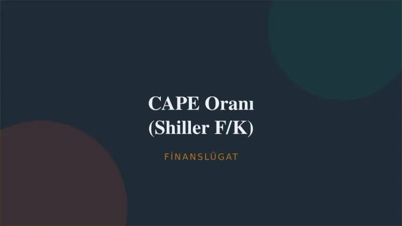 CAPE Oranı (Shiller F/K) — Finanslügat kapak görseli