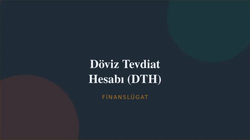 Döviz Tevdiat Hesabı (DTH) — Finanslügat kapak görseli