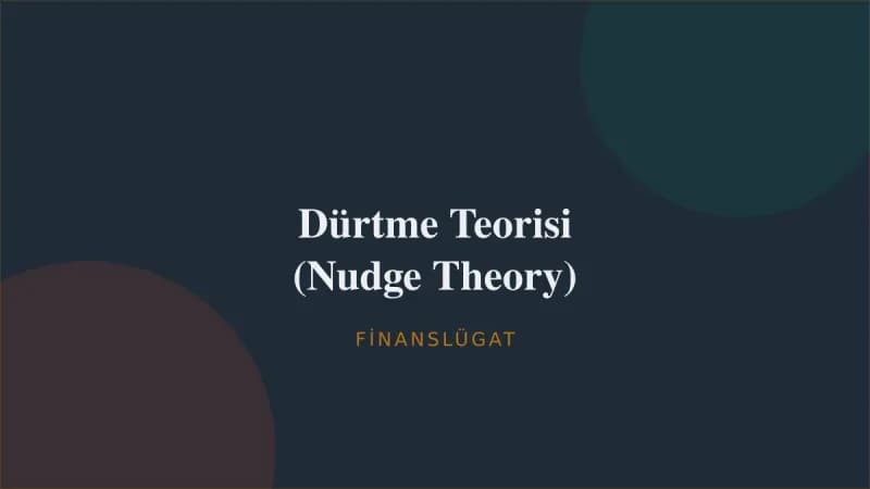 Dürtme Teorisi (Nudge Theory) — Finanslügat kapak görseli