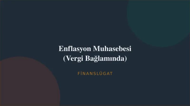 Enflasyon Muhasebesi (Vergi Bağlamında) — Finanslügat kapak görseli