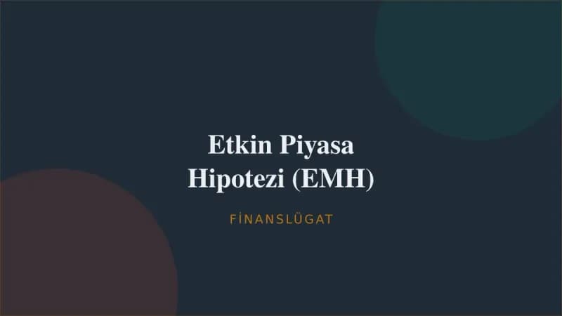 Etkin Piyasa Hipotezi (EMH) — Finanslügat kapak görseli