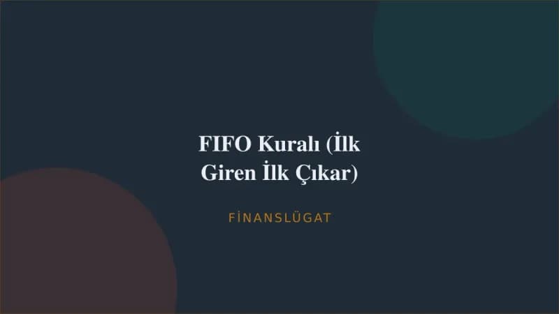 FIFO Kuralı (İlk Giren İlk Çıkar) — Finanslügat kapak görseli