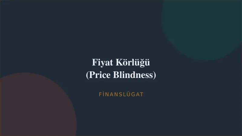Fiyat Körlüğü (Price Blindness) — Finanslügat kapak görseli