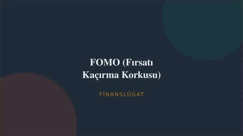 FOMO (Fırsatı Kaçırma Korkusu) — Finanslügat kapak görseli