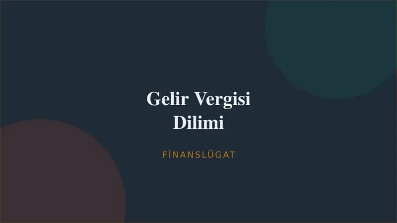 Gelir Vergisi Dilimi — Finanslügat kapak görseli