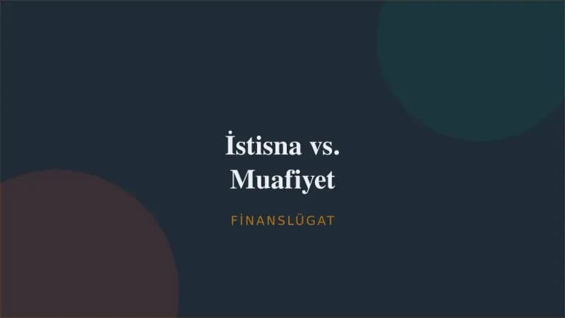 İstisna vs. Muafiyet — Finanslügat kapak görseli