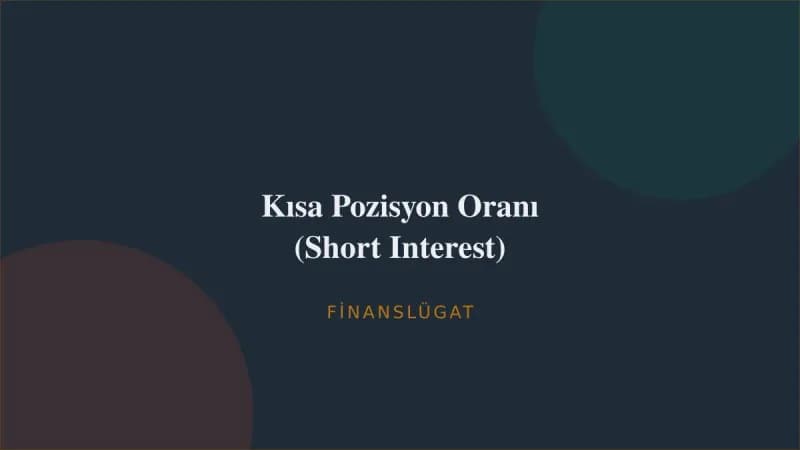 Kısa Pozisyon Oranı (Short Interest) — Finanslügat kapak görseli