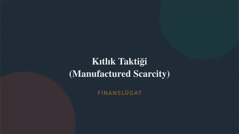 Kıtlık Taktiği (Manufactured Scarcity) — Finanslügat kapak görseli