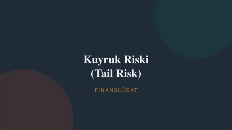 Kuyruk Riski (Tail Risk) — Finanslügat kapak görseli