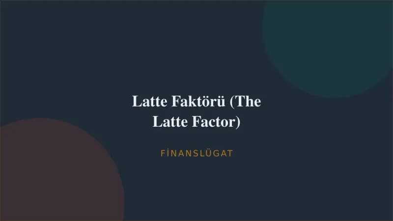 Latte Faktörü (The Latte Factor) — Finanslügat kapak görseli