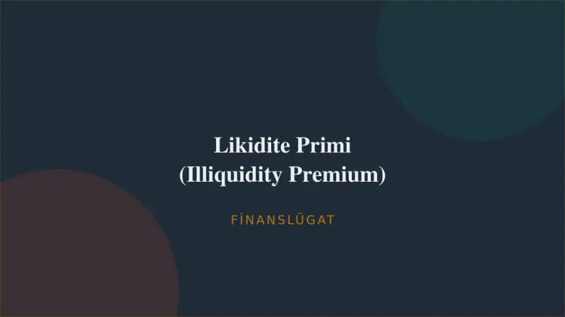 Likidite Primi (Illiquidity Premium) — Finanslügat kapak görseli