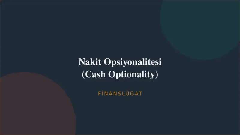Nakit Opsiyonalitesi (Cash Optionality) — Finanslügat kapak görseli