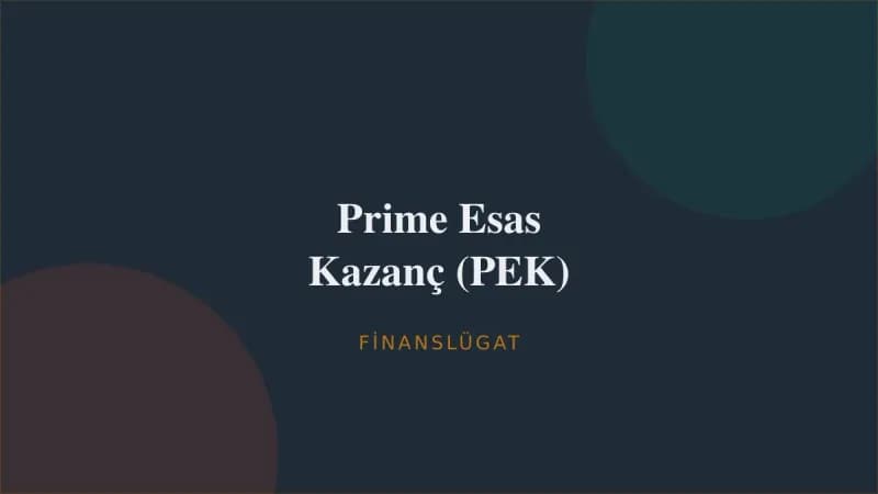 Prime Esas Kazanç (PEK) — Finanslügat kapak görseli