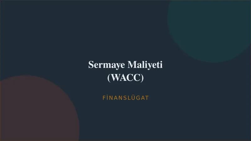 Sermaye Maliyeti (WACC) — Finanslügat kapak görseli