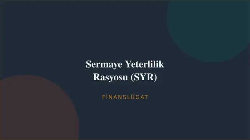 Sermaye Yeterlilik Rasyosu (SYR) — Finanslügat kapak görseli