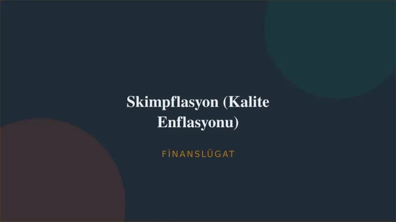 Skimpflasyon (Kalite Enflasyonu) — Finanslügat kapak görseli