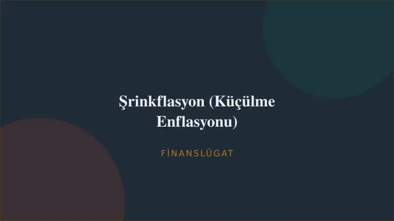 Şrinkflasyon (Küçülme Enflasyonu) — Finanslügat kapak görseli