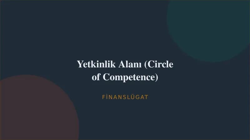 Yetkinlik Alanı (Circle of Competence) — Finanslügat kapak görseli