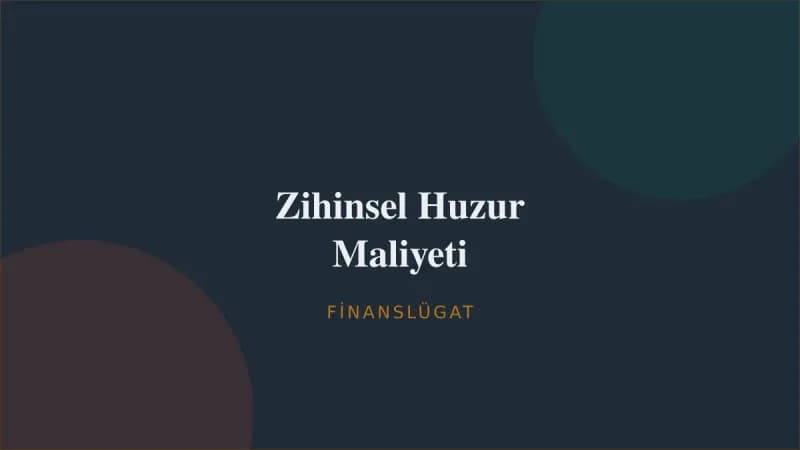 Zihinsel Huzur Maliyeti — Finanslügat kapak görseli