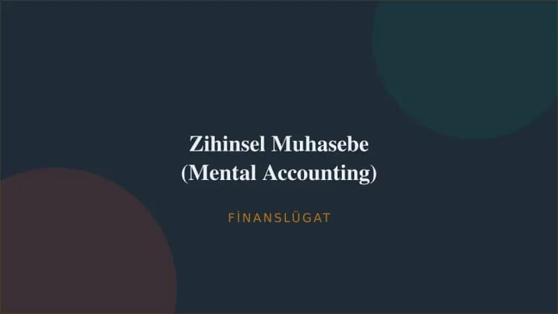 Zihinsel Muhasebe (Mental Accounting) — Finanslügat kapak görseli