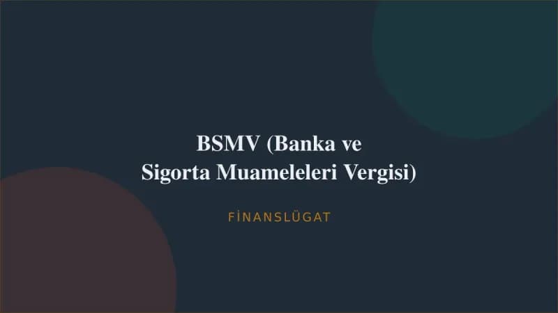 BSMV (Banka ve Sigorta Muameleleri Vergisi) — Finanslügat kapak görseli