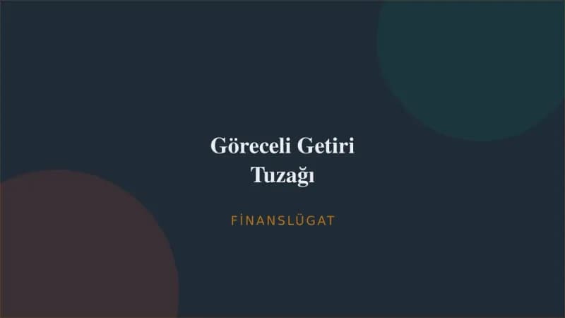 Göreceli Getiri Tuzağı — Finanslügat kapak görseli