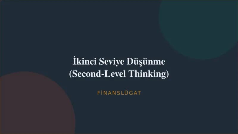 İkinci Seviye Düşünme (Second-Level Thinking) — Finanslügat kapak görseli