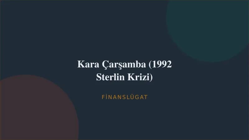 Kara Çarşamba (1992 Sterlin Krizi) — Finanslügat kapak görseli