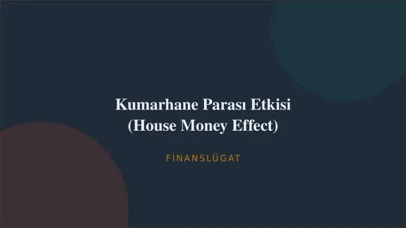Kumarhane Parası Etkisi (House Money Effect) — Finanslügat kapak görseli