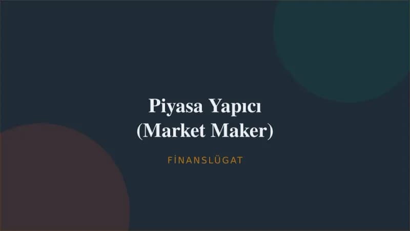 Piyasa Yapıcı (Market Maker) — Finanslügat kapak görseli